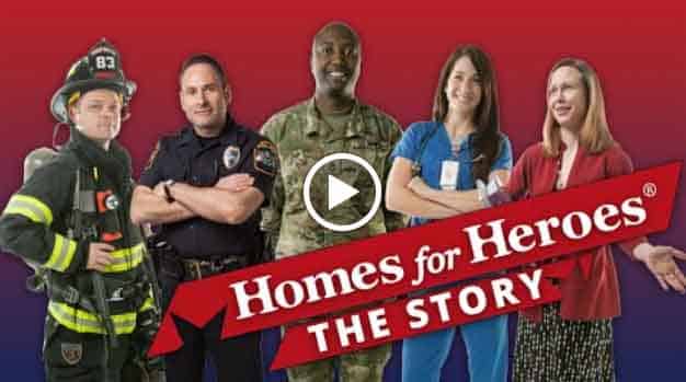 Play button video image for the Homes for Heroes the story video featuring firefighter police military healthcare teacher heroes