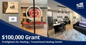100000 legacy grant to Firefighters for Healing transitional healing center Hennepin County Healthcare Burn Unit Homes for Heroes Foundation