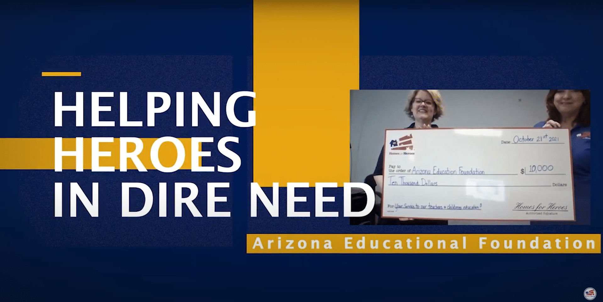 Text overlay that reads "Helping Heroes in Dire Need" next to an image of Kim Graham and Kendra Coverdale holding a giant check for $10,000 to the Arizona Educational Foundation